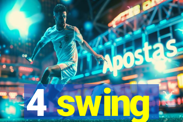 4 swing